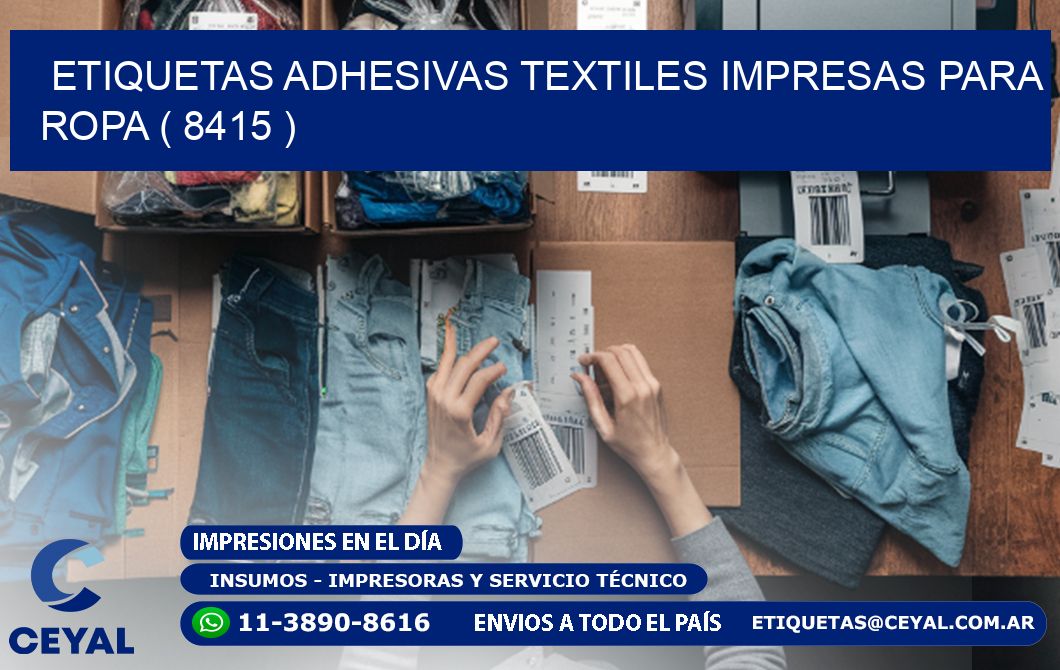 ETIQUETAS ADHESIVAS TEXTILES IMPRESAS PARA ROPA ( 8415 )