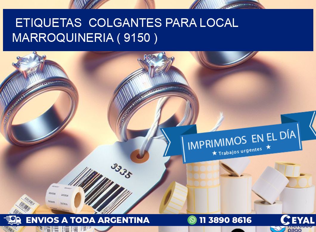 ETIQUETAS  COLGANTES PARA LOCAL MARROQUINERIA ( 9150 )
