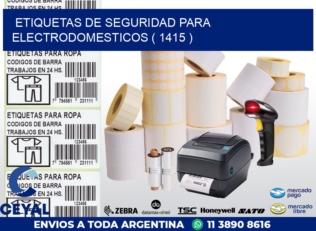 ETIQUETAS DE SEGURIDAD PARA ELECTRODOMESTICOS ( 1415 )