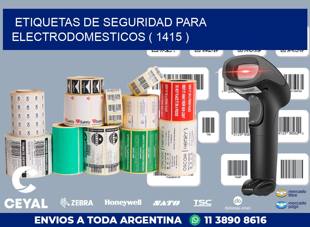 ETIQUETAS DE SEGURIDAD PARA ELECTRODOMESTICOS ( 1415 )
