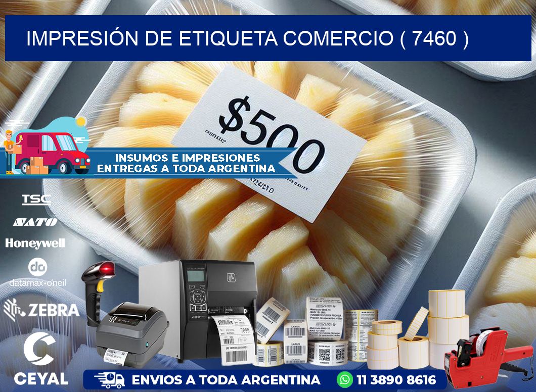 IMPRESIÓN DE ETIQUETA COMERCIO ( 7460 )