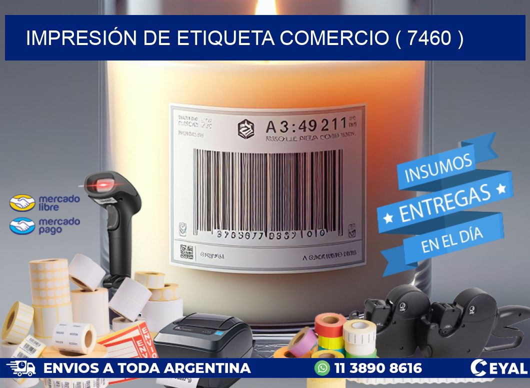 IMPRESIÓN DE ETIQUETA COMERCIO ( 7460 )