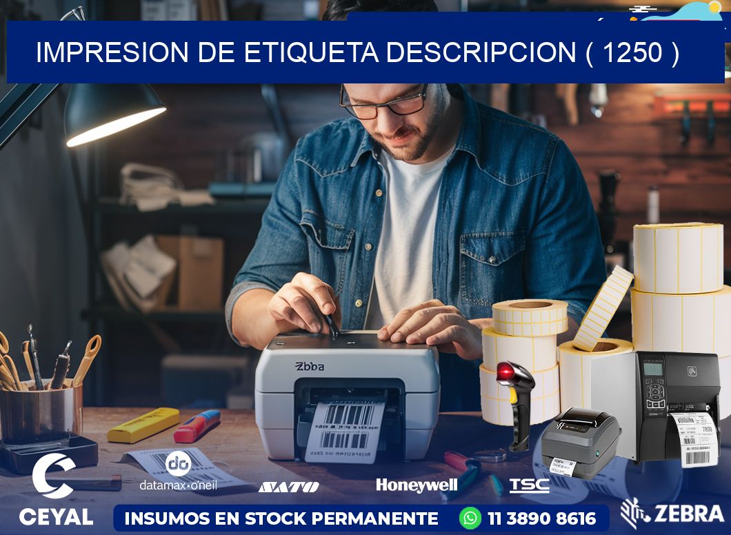 IMPRESION DE ETIQUETA DESCRIPCION ( 1250 )