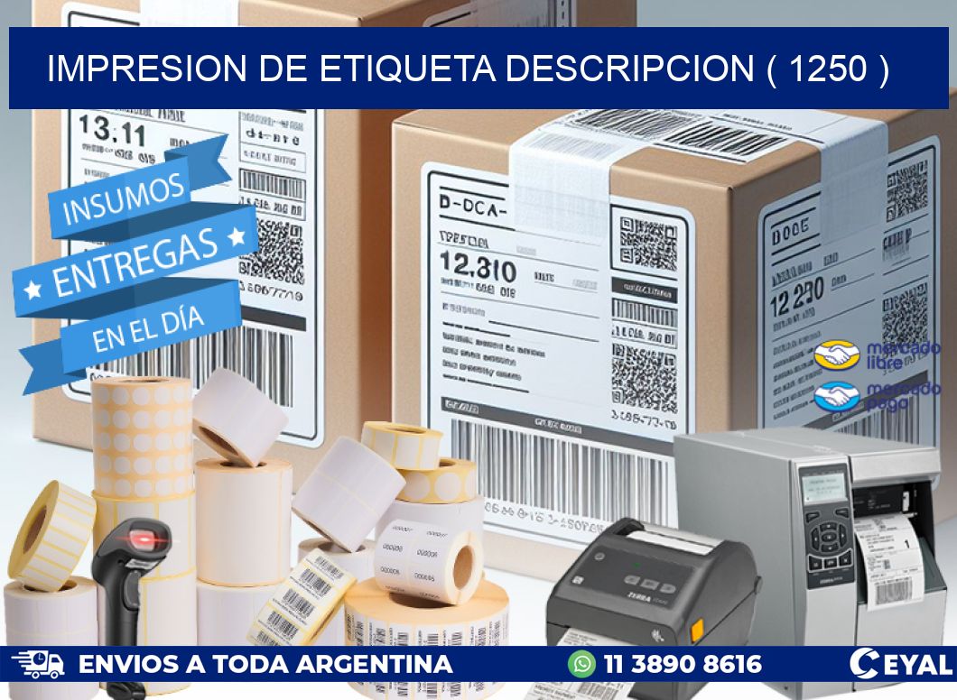 IMPRESION DE ETIQUETA DESCRIPCION ( 1250 )