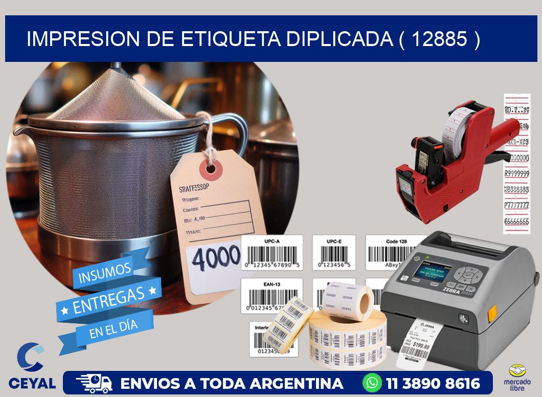 IMPRESION DE ETIQUETA DIPLICADA ( 12885 )
