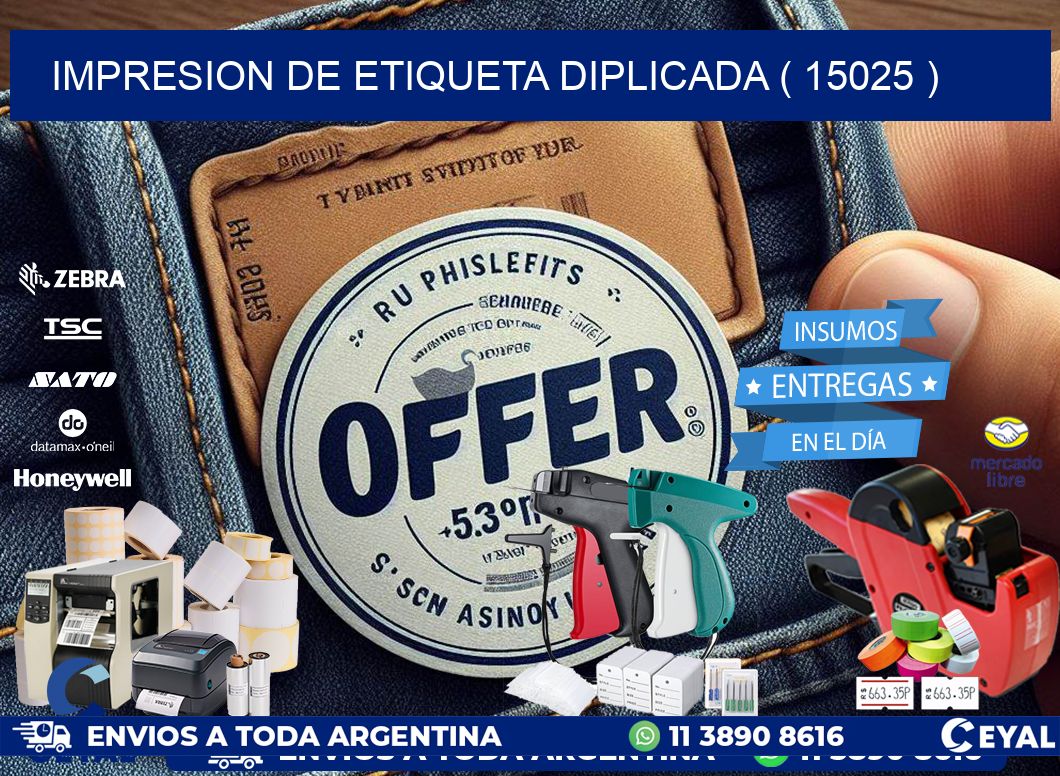 IMPRESION DE ETIQUETA DIPLICADA ( 15025 )