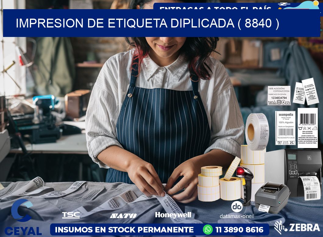 IMPRESION DE ETIQUETA DIPLICADA ( 8840 )
