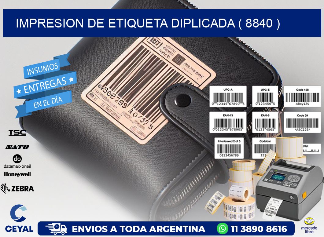 IMPRESION DE ETIQUETA DIPLICADA ( 8840 )
