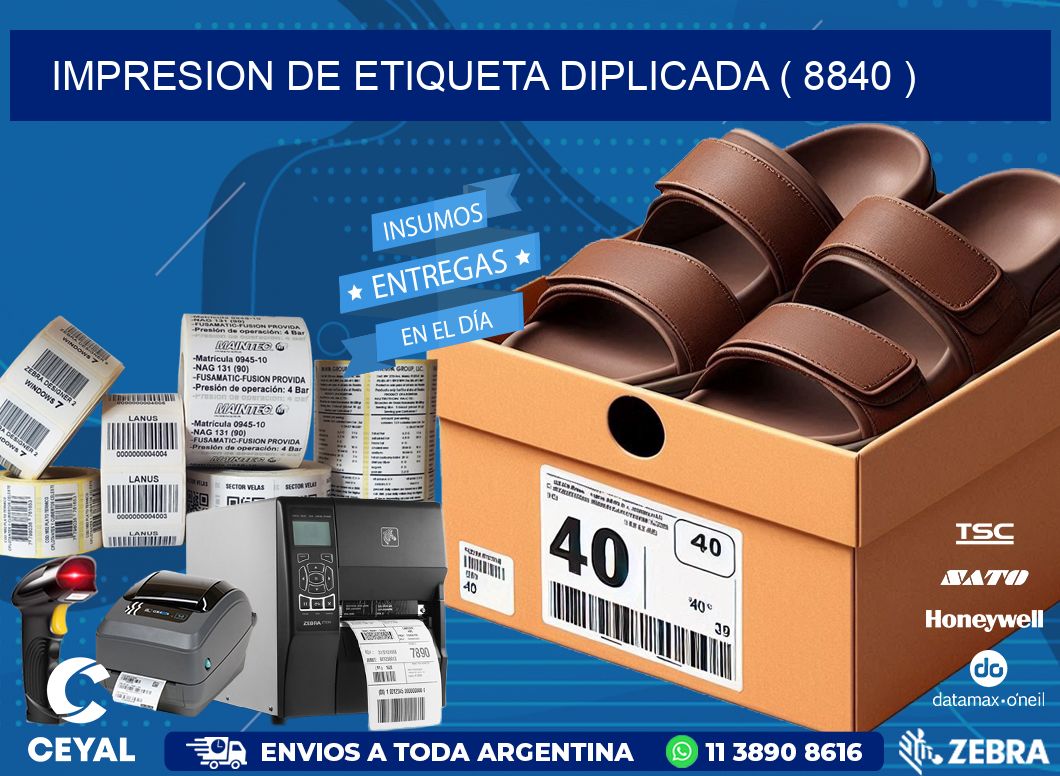 IMPRESION DE ETIQUETA DIPLICADA ( 8840 )