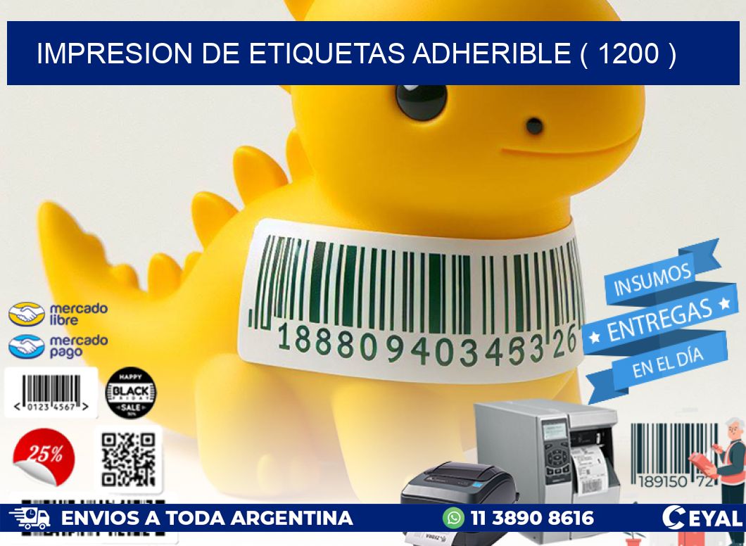 IMPRESION DE ETIQUETAS ADHERIBLE ( 1200 )