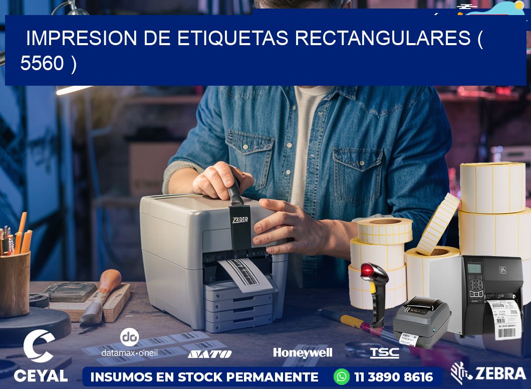 IMPRESION DE ETIQUETAS RECTANGULARES ( 5560 )