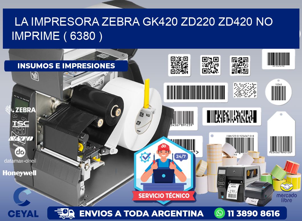 LA IMPRESORA ZEBRA GK420 ZD220 ZD420 NO IMPRIME ( 6380 )