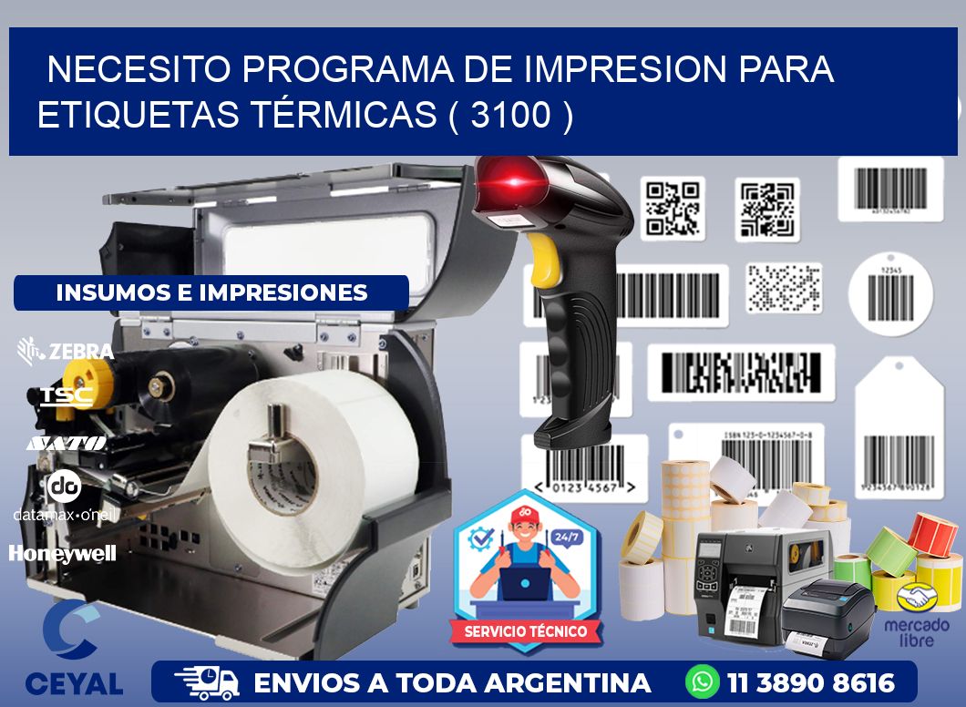 NECESITO PROGRAMA DE IMPRESION PARA ETIQUETAS TÉRMICAS ( 3100 )