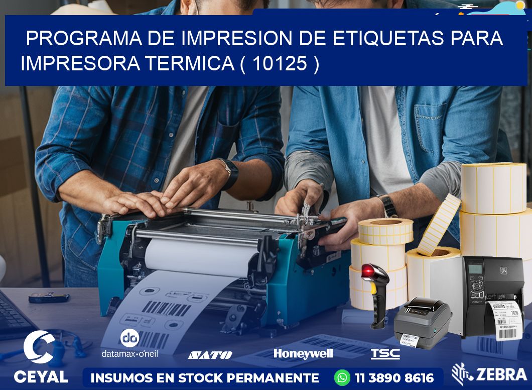 PROGRAMA DE IMPRESION DE ETIQUETAS PARA IMPRESORA TERMICA ( 10125 )