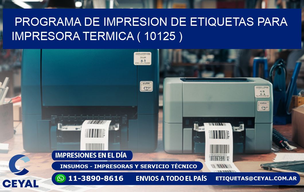 PROGRAMA DE IMPRESION DE ETIQUETAS PARA IMPRESORA TERMICA ( 10125 )