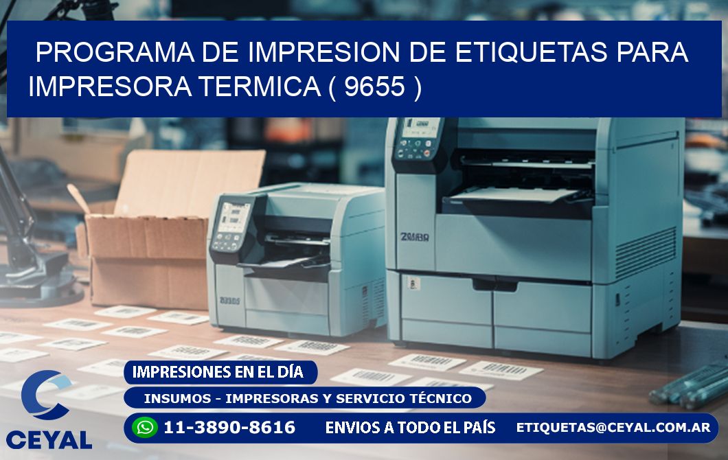 PROGRAMA DE IMPRESION DE ETIQUETAS PARA IMPRESORA TERMICA ( 9655 )
