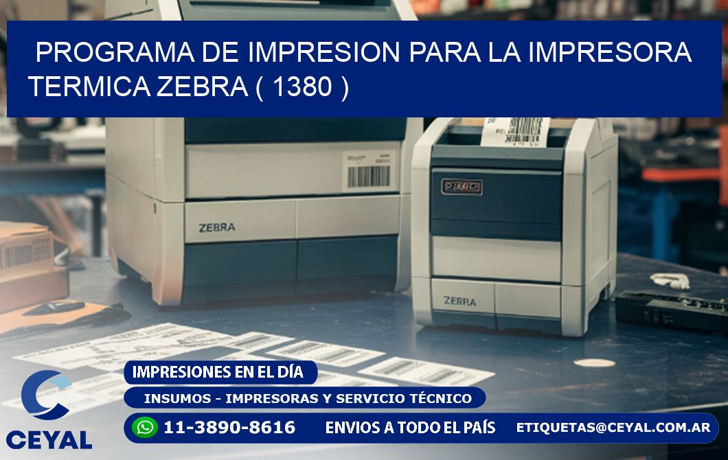 PROGRAMA DE IMPRESION PARA LA IMPRESORA TERMICA ZEBRA ( 1380 )