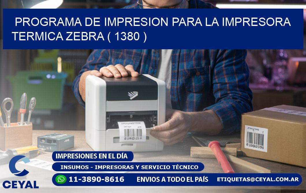 PROGRAMA DE IMPRESION PARA LA IMPRESORA TERMICA ZEBRA ( 1380 )