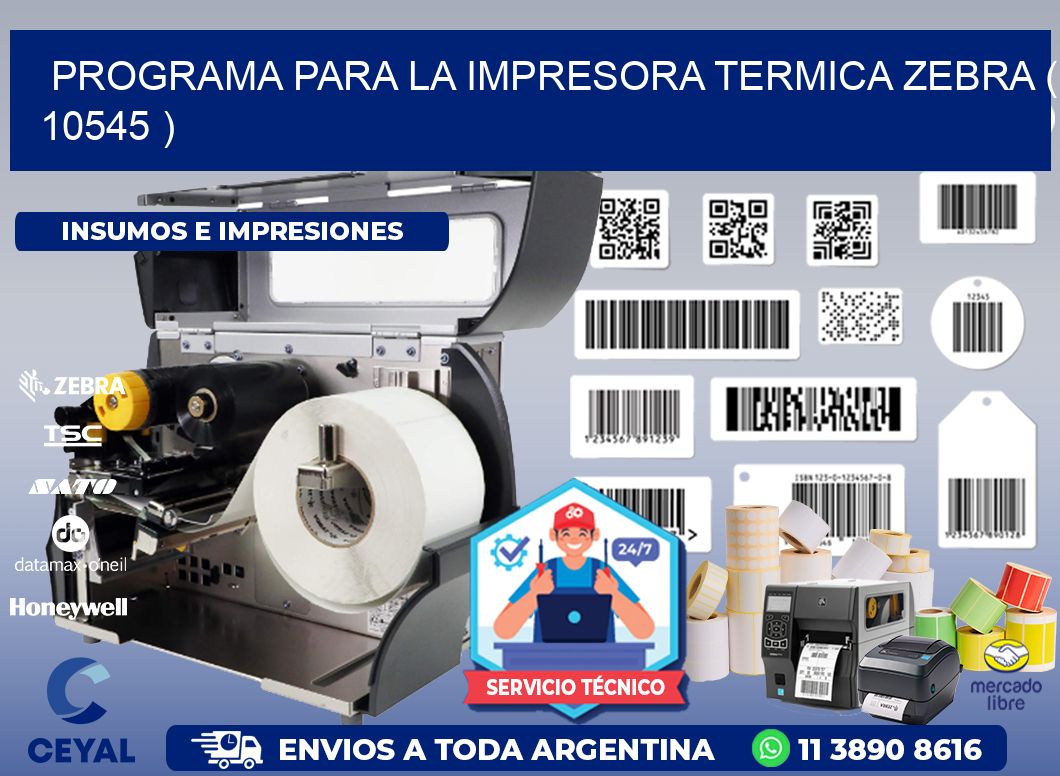 PROGRAMA PARA LA IMPRESORA TERMICA ZEBRA ( 10545 )