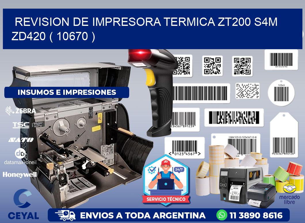 REVISION DE IMPRESORA TERMICA ZT200 S4M ZD420 ( 10670 )