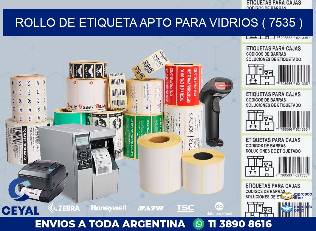 ROLLO DE ETIQUETA APTO PARA VIDRIOS ( 7535 )