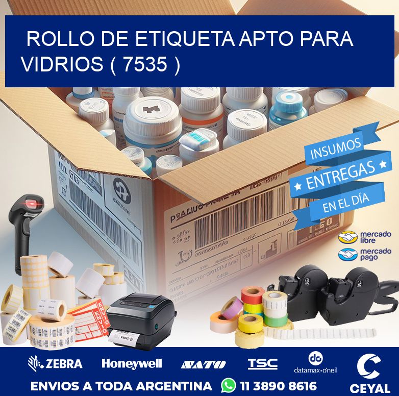 ROLLO DE ETIQUETA APTO PARA VIDRIOS ( 7535 )