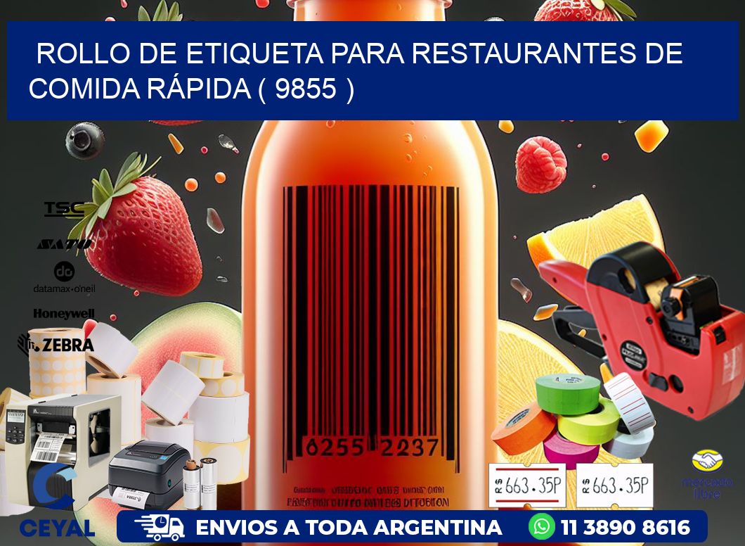 ROLLO DE ETIQUETA PARA RESTAURANTES DE COMIDA RÁPIDA ( 9855 )