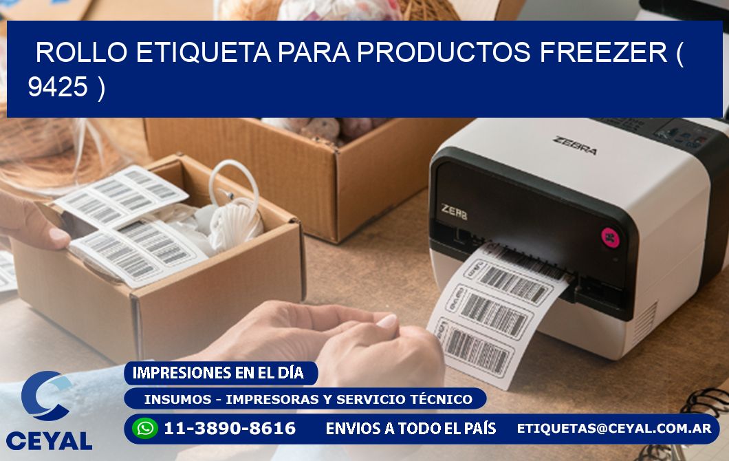 ROLLO ETIQUETA PARA PRODUCTOS FREEZER ( 9425 )