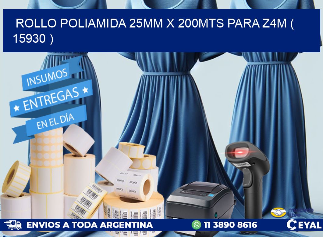 ROLLO POLIAMIDA 25MM X 200MTS PARA Z4M ( 15930 )