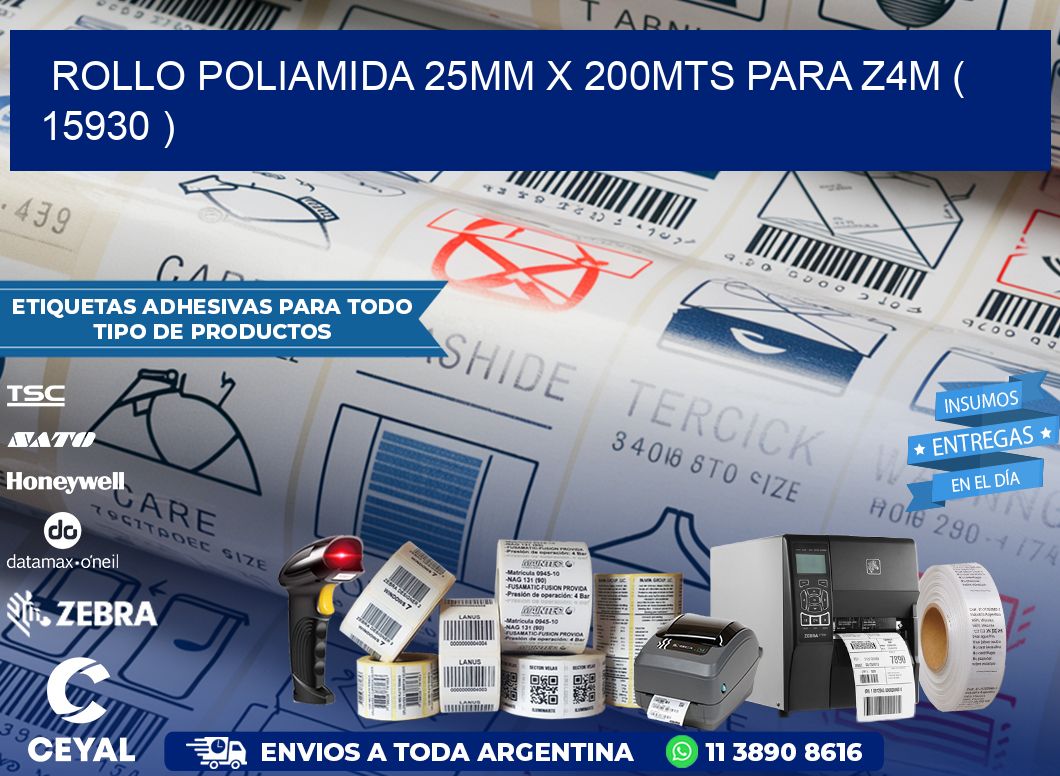 ROLLO POLIAMIDA 25MM X 200MTS PARA Z4M ( 15930 )