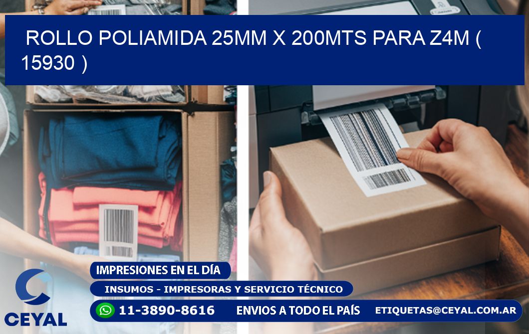 ROLLO POLIAMIDA 25MM X 200MTS PARA Z4M ( 15930 )