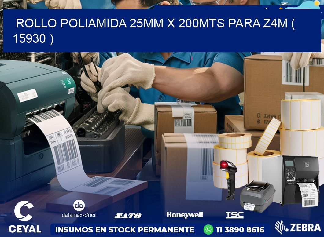 ROLLO POLIAMIDA 25MM X 200MTS PARA Z4M ( 15930 )