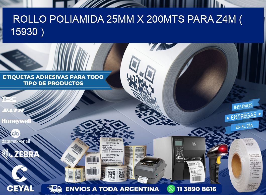ROLLO POLIAMIDA 25MM X 200MTS PARA Z4M ( 15930 )