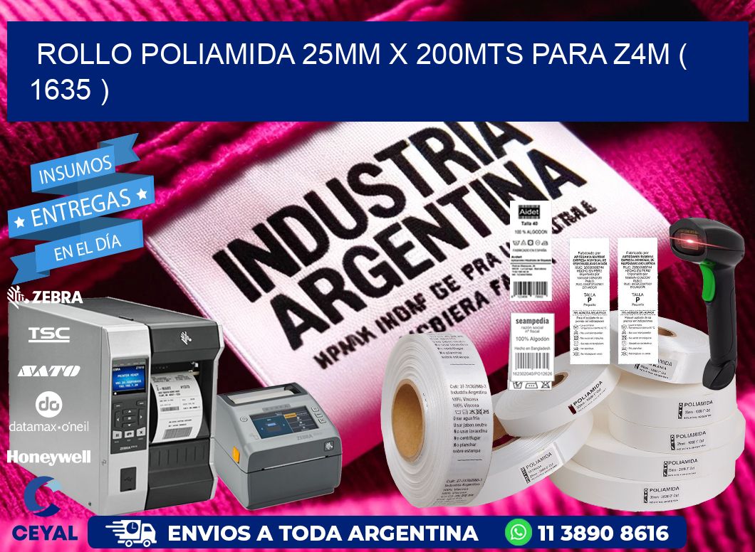 ROLLO POLIAMIDA 25MM X 200MTS PARA Z4M ( 1635 )