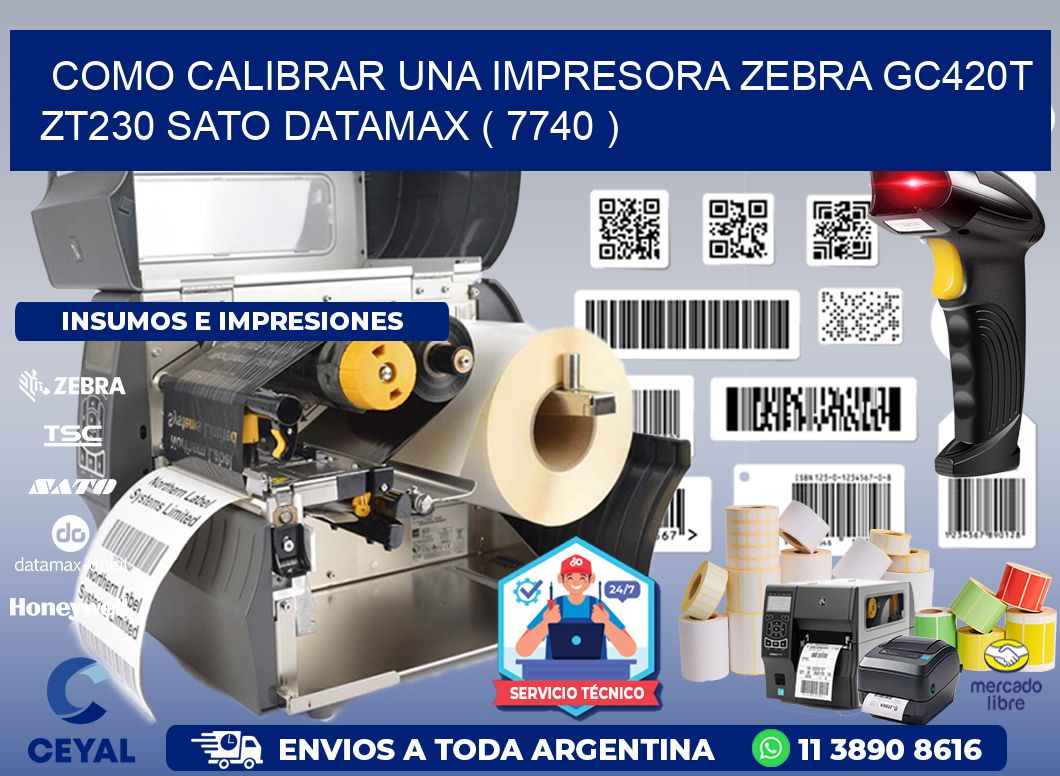 como calibrar una impresora zebra gc420t ZT230 SATO DATAMAX ( 7740 )