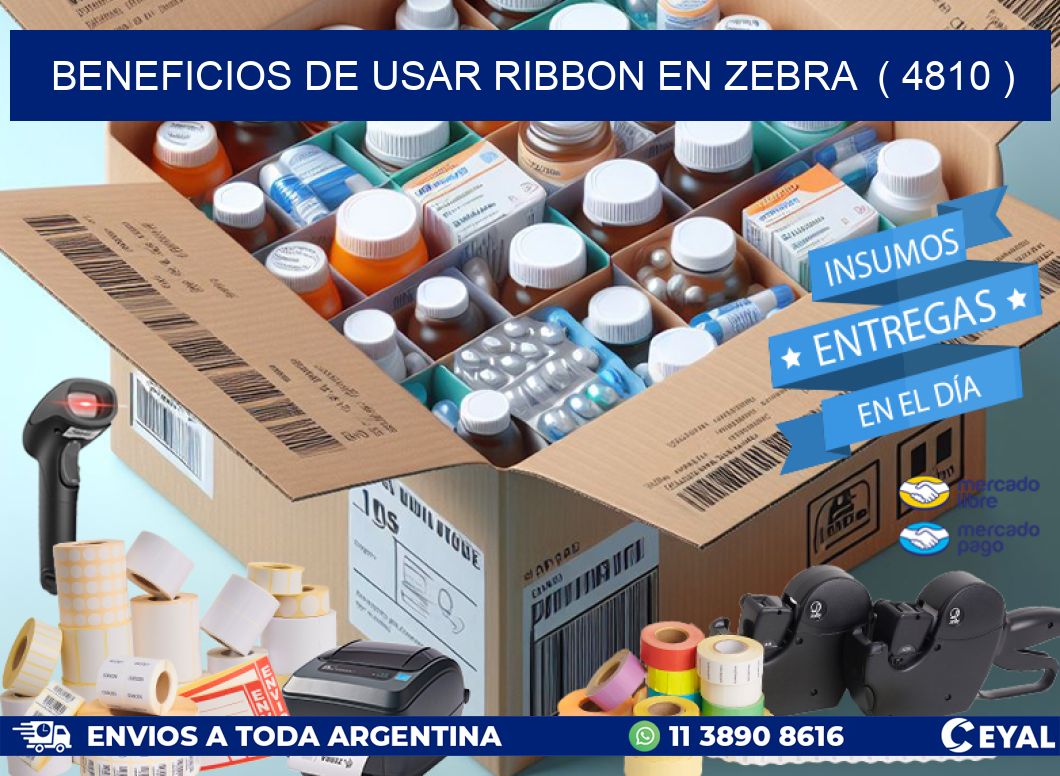 BENEFICIOS DE USAR RIBBON EN ZEBRA  ( 4810 )