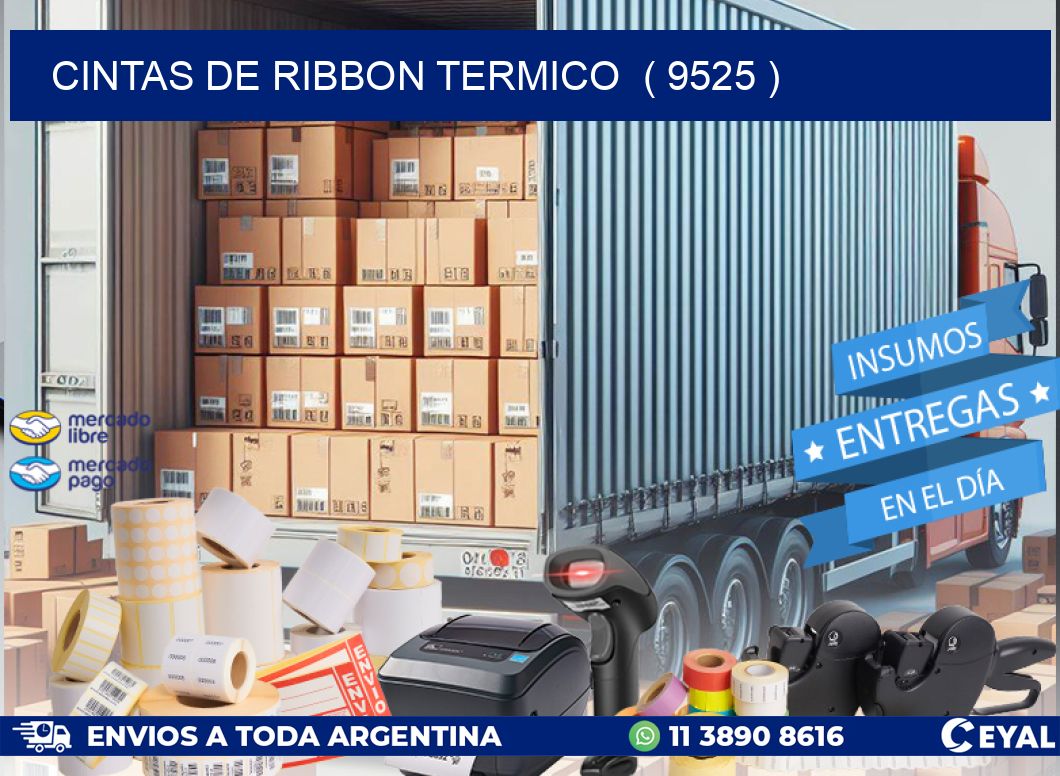 CINTAS DE RIBBON TERMICO  ( 9525 )