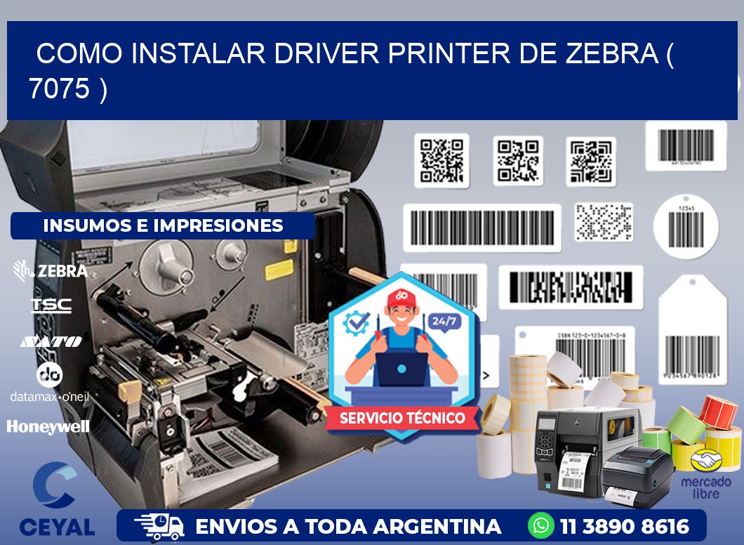 COMO INSTALAR DRIVER PRINTER DE ZEBRA ( 7075 )