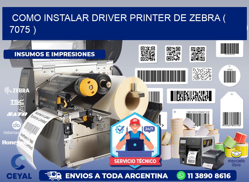 COMO INSTALAR DRIVER PRINTER DE ZEBRA ( 7075 )