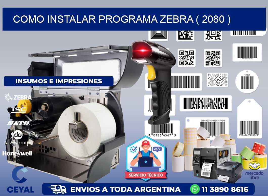 COMO INSTALAR PROGRAMA ZEBRA ( 2080 )