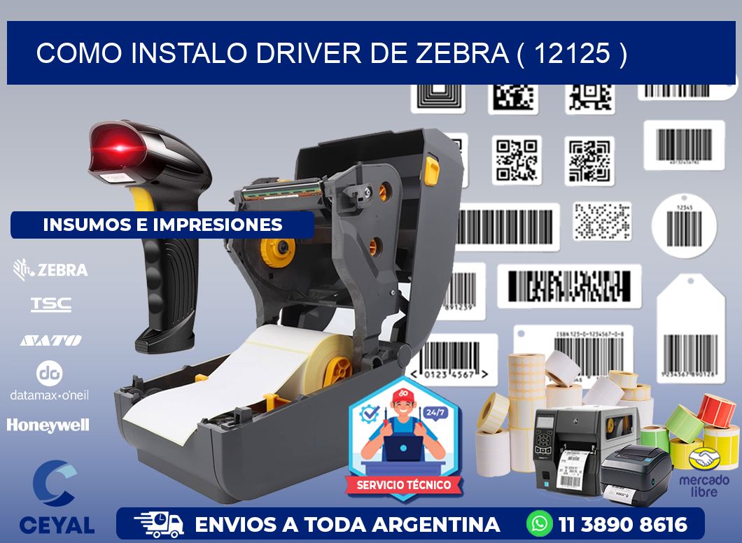 COMO INSTALO DRIVER DE ZEBRA ( 12125 )