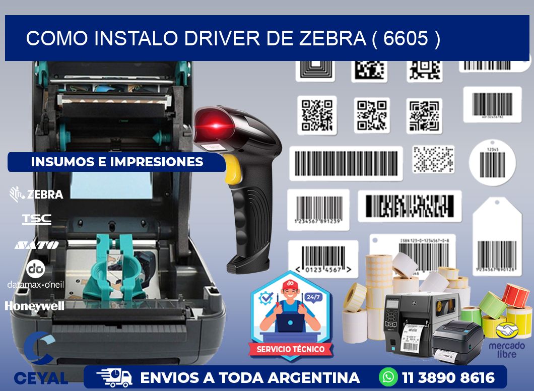 COMO INSTALO DRIVER DE ZEBRA ( 6605 )