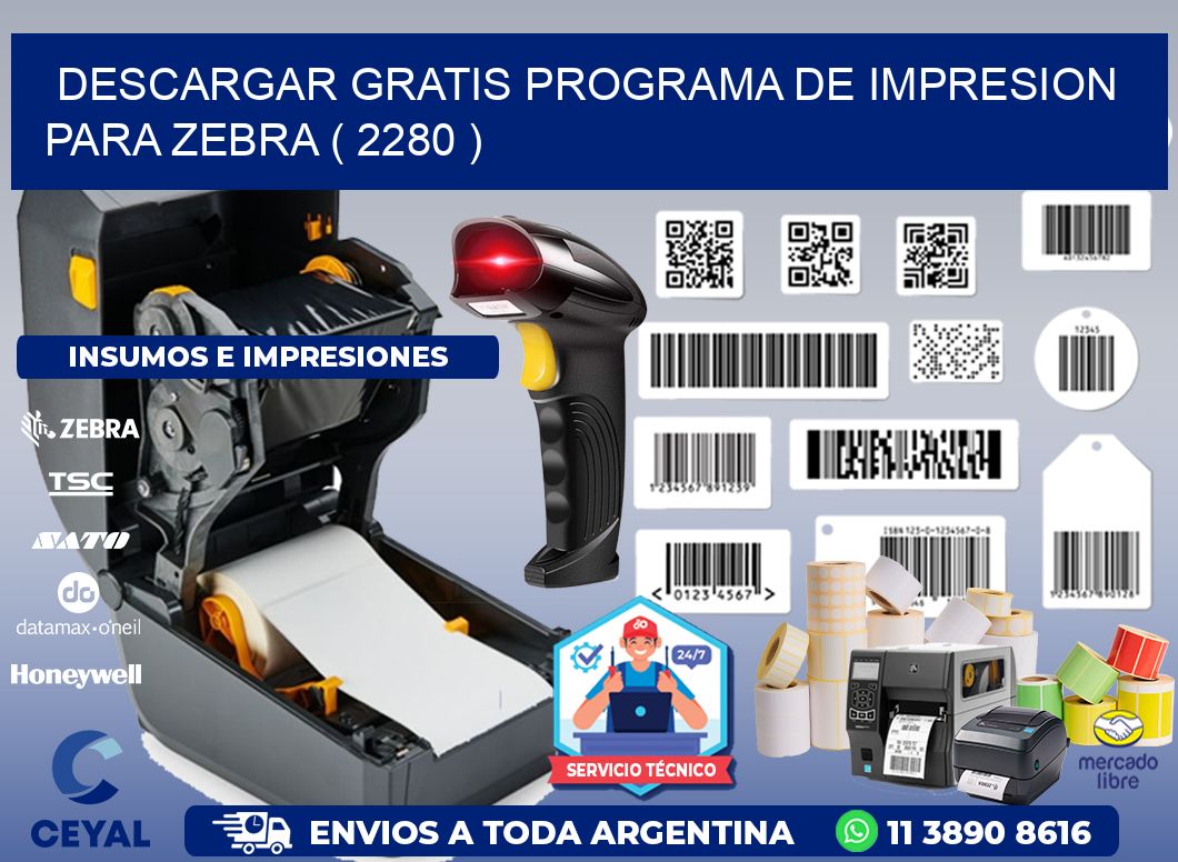DESCARGAR GRATIS PROGRAMA DE IMPRESION PARA ZEBRA ( 2280 )