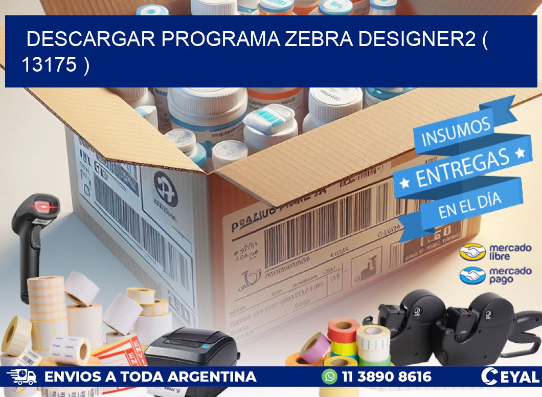 DESCARGAR PROGRAMA ZEBRA DESIGNER2 ( 13175 )