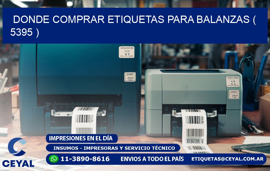 DONDE COMPRAR ETIQUETAS PARA BALANZAS ( 5395 )