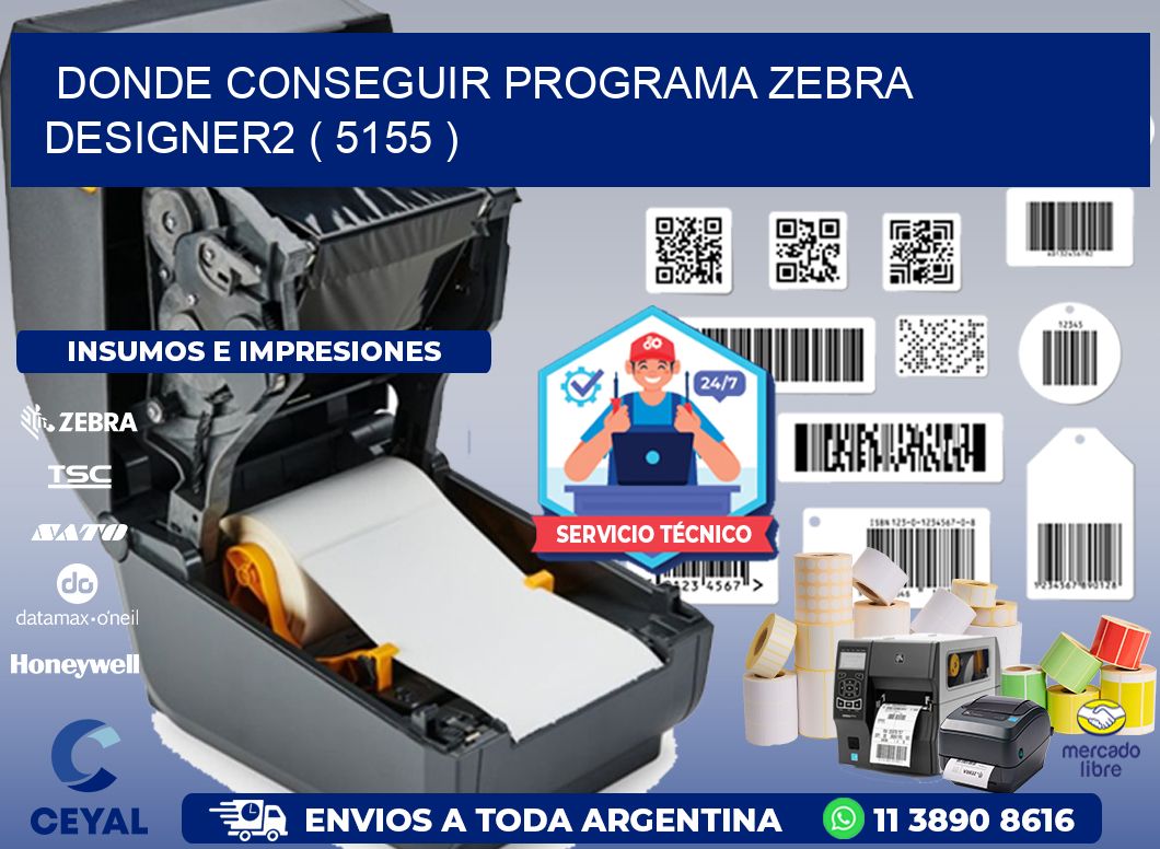 DONDE CONSEGUIR PROGRAMA ZEBRA DESIGNER2 ( 5155 )