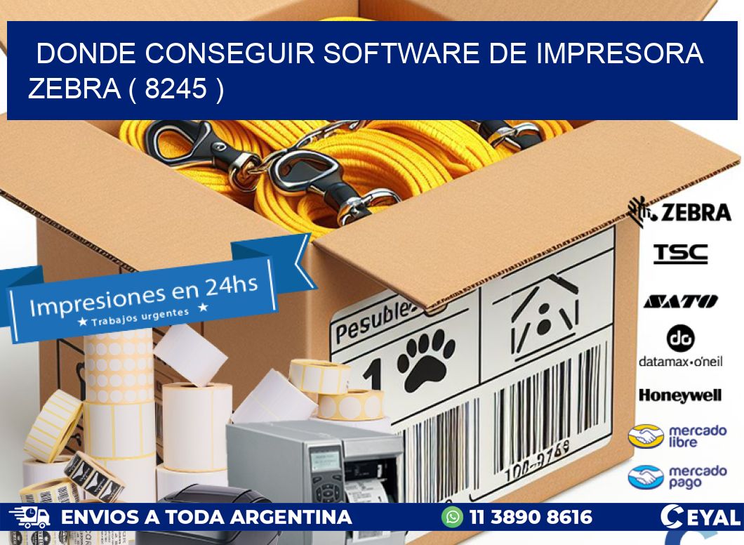 DONDE CONSEGUIR SOFTWARE DE IMPRESORA ZEBRA ( 8245 )
