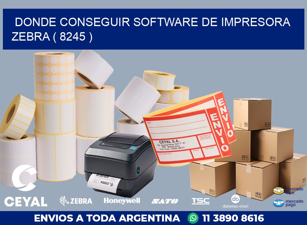 DONDE CONSEGUIR SOFTWARE DE IMPRESORA ZEBRA ( 8245 )