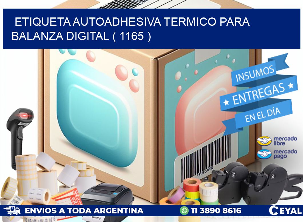 ETIQUETA AUTOADHESIVA TERMICO PARA BALANZA DIGITAL ( 1165 )