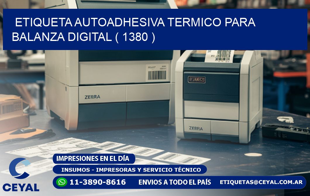 ETIQUETA AUTOADHESIVA TERMICO PARA BALANZA DIGITAL ( 1380 )